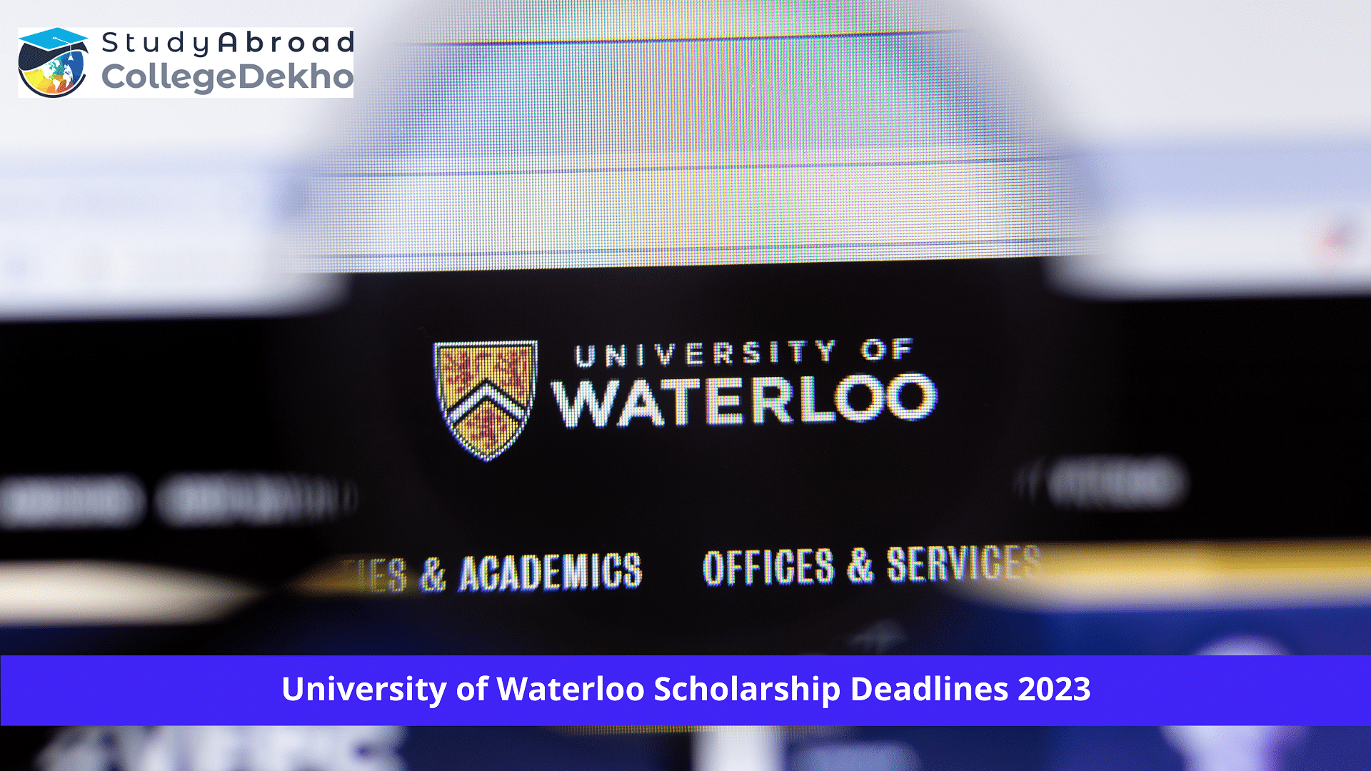 University of Waterloo Scholarship Deadlines 2023