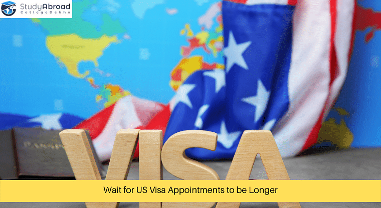 Wait Times for Visa Appointments to be Longer: US Embassy