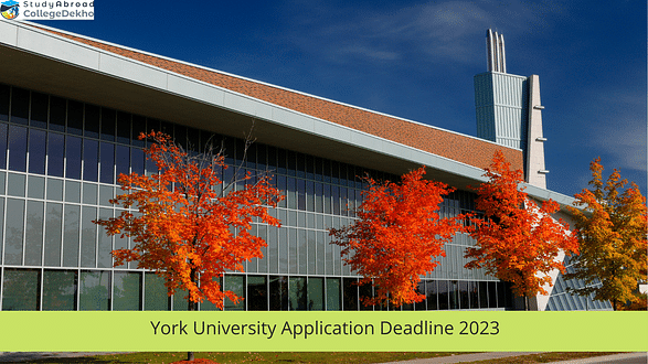 York University Application Deadlines 2023 for Indians - Find Dates, Application Process!