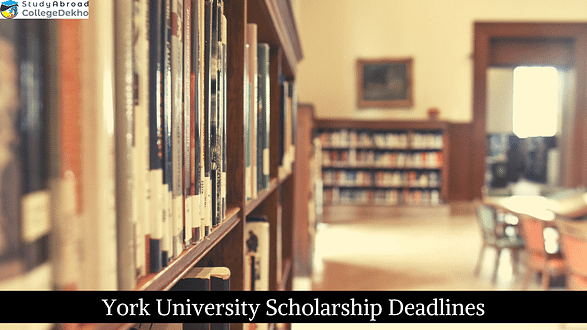 York University Scholarship Deadlines 2023-24 Released - Check Eligibility, How to Apply