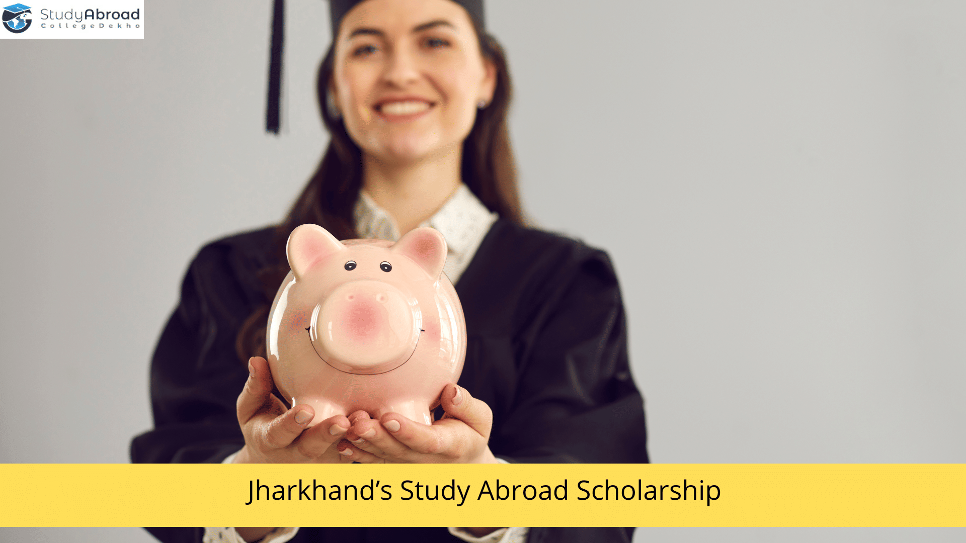Jharkhand Government’s Scholarship to Study Abroad